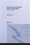 Growing Up and Growing Old in Ancient Rome: A Life Course Approach,0415202000,9780415202008