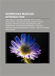 Norwegian musician Introduction Erik Wøllo, Eldbjørg Hemsing, Kjetil-Vidar Haraldstad, Carl-Michael Eide, Galder, Zweizz, Silenoz,1157418376,9781157418375