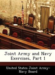 Joint Army and Navy Exercises, Part 1,1249917522,9781249917526