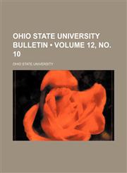 Ohio State University Bulletin (Volume 12, no. 10),1458835235,9781458835239
