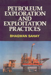 Petroleum Exploration and Exploitation Practices 3rd Edition,8177641719,9788177641714