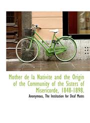 Mother de la Nativité and the Origin of the Community of the Sisters of Miséricorde, 1848-1898.,1140282085,9781140282082