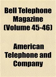Bell Telephone Magazine (Volume 45-46),1458811719,9781458811714