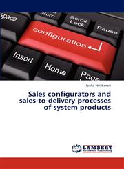 Sales configurators and sales-to-delivery processes of system products,3659314463,9783659314469