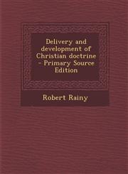 Delivery and development of Christian doctrine  - Primary Source Edition,1295586223,9781295586226