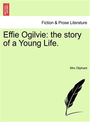 Effie Ogilvie the story of a Young Life.,1241183082,9781241183080