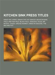Kitchen Sink Press Titles Krazy Kat, Spirit, Omaha the Cat Dancer, Megaton Man, Polly and Her Pals, Black Hole, Xenozoic Tales, Mr. Mystic, Cage,1230482628,9781230482620