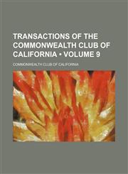 Transactions of the Commonwealth Club of California (Volume 9),1154192482,9781154192483