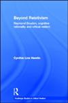 Beyond Relativism Raymond Boudon, Cognitive Rationality and Critical Realism,0415523990,9780415523998