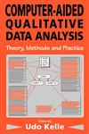 Computer-Aided Qualitative Data Analysis Theory, Methods and Practice,0803977611,9780803977617