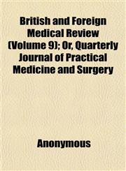 British and Foreign Medical Review (Volume 9); Or, Quarterly Journal of Practical Medicine and Surgery,1152629905,9781152629905