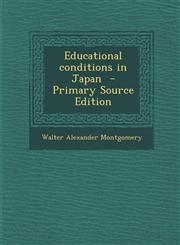 Educational Conditions in Japan - Primary Source Edition,128781915X,9781287819158
