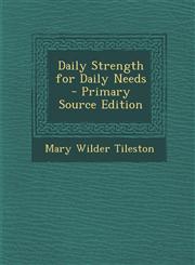 Daily Strength for Daily Needs - Primary Source Edition,1295706687,9781295706686