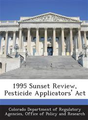 1995 Sunset Review, Pesticide Applicators' ACT,1288946287,9781288946280