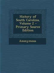History of South Carolina, Volume 2,1289942471,9781289942472