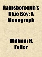 Gainsborough's Blue Boy; A Monograph,1154500632,9781154500639