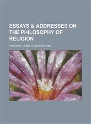 Essays & Addresses on the Philosophy of Religion,1151239054,9781151239051