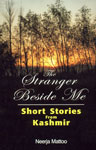 The Stranger Beside Me Short Stories from Kashmir 2nd Edition,818339017X,9788183390170