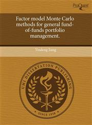 Factor model Monte Carlo methods for general fund-of-funds portfolio management.,1244100986,9781244100985