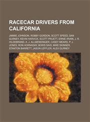 Racecar drivers from California Jimmie Johnson, Robby Gordon, Scott Speed, Dan Gurney, Kevin Harvick, Scott Pruett, Ernie Irvan,1234583631,9781234583637