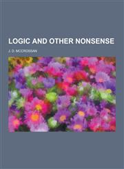Logic and Other Nonsense,1230456171,9781230456171
