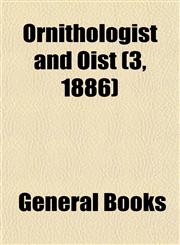 Ornithologist and Oist (3, 1886),1153084643,9781153084642