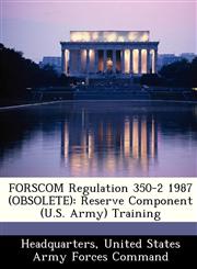 FORSCOM Regulation 350-2 1987 (OBSOLETE) Reserve Component (U.S. Army) Training,128835309X,9781288353095