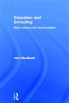 Education and Schooling Myth, Heresy and Misconception,0415839149,9780415839143