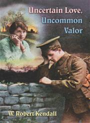 Uncertain Love, Uncommon Valor,1413732933,9781413732931