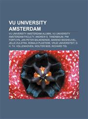 VU University Amsterdam VU University Amsterdam alumni, VU University Amsterdam faculty, Andrew S. Tanenbaum, Pim Fortuyn,1158069707,9781158069705