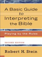 A Basic Guide to Interpreting the Bible Playing by the Rules 2nd Edition,080103373X,9780801033735