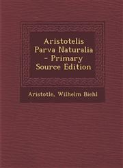 Aristotelis Parva Naturalia - Primary Source Edition,1293837970,9781293837979