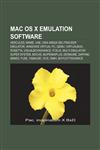 Mac OS X emulation software Hercules, MAME, UAE, Unix Amiga Delitracker Emulator, Windows Virtual PC, QEMU, VirtualBox, Rosetta,1155368592,9781155368597