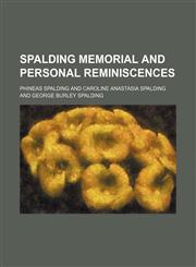 Spalding memorial and personal reminiscences,1151191108,9781151191106
