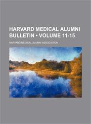 Harvard medical alumni bulletin (Volume 11-15),1150219572,9781150219573