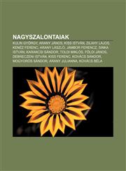 Nagyszalontaiak Kulin Gyorgy, Arany Janos, Kiss Istvan, Zilahy Lajos, Kenez Ferenc, Arany Laszlo, Jambor Ferencz, Sinka Istvan,1232915637,9781232915638