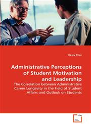Administrative Perceptions of Student Motivation and Leadership,3639082001,9783639082005