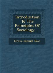 Introduction To The Principles Of Sociology...,1249935164,9781249935162