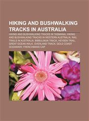 Hiking and bushwalking tracks in Australia Hiking and bushwalking tracks in Tasmania, Hiking and bushwalking tracks in Western Australia,1156840783,9781156840788