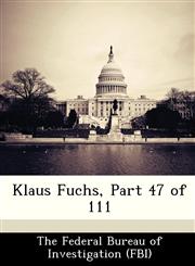 Klaus Fuchs, Part 47 of 111,1288460929,9781288460922