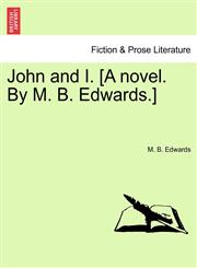 John and I. [A novel. By M. B. Edwards.],1241388423,9781241388423