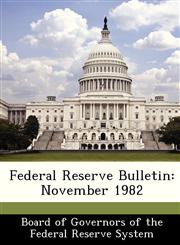 Federal Reserve Bulletin November 1982,1288446705,9781288446704