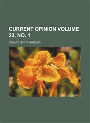 Current opinion Volume 23, no. 1,1236384830,9781236384836