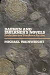 Darwin And Faulkner's Novels Evolution And Southern Fiction,113736288X,9781137362889
