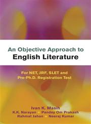 An Objective Approach to English Literature For NET, JRF, SLET and Pre-Ph.D. Registration Test,8126906197,9788126906192