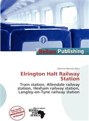 Elrington Halt Railway Station,613715727X,9786137157275