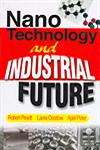 Nanotechnology and Industrial Future An Academic Assessment of Industrial Changes Taking Place with Nanotechnology 4 Vols.,8178884674,9788178884677