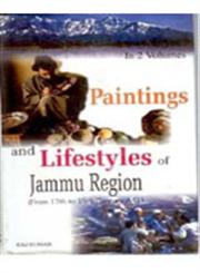 Paintings and Lifestyles of Jammu Region (From 17th to 19th Century A.D.) 2 Vols.,8178354411,9788178354415