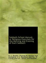 Sabbath-School Manual, or Religious Exercises for the Morning and Evening of Each Sabbath,1140500988,9781140500988