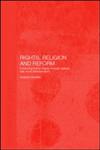 Rights, Religion and Reform Enhancing Human Dignity Through Spiritual and Moral Transformation 1st Edition,0700716483,9780700716487